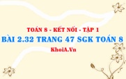 Bài 2.32 trang 47 SGK Toán 8 tập 1 Kết nối tri thức